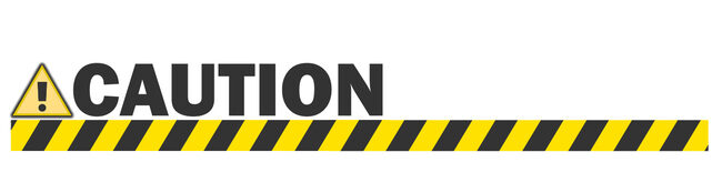 CAUTION